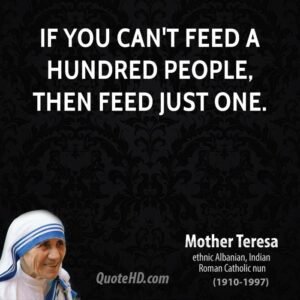 mother-teresa-if-you-cant-feed-a-hundred-people