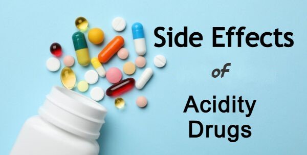 acidity medicines side effects